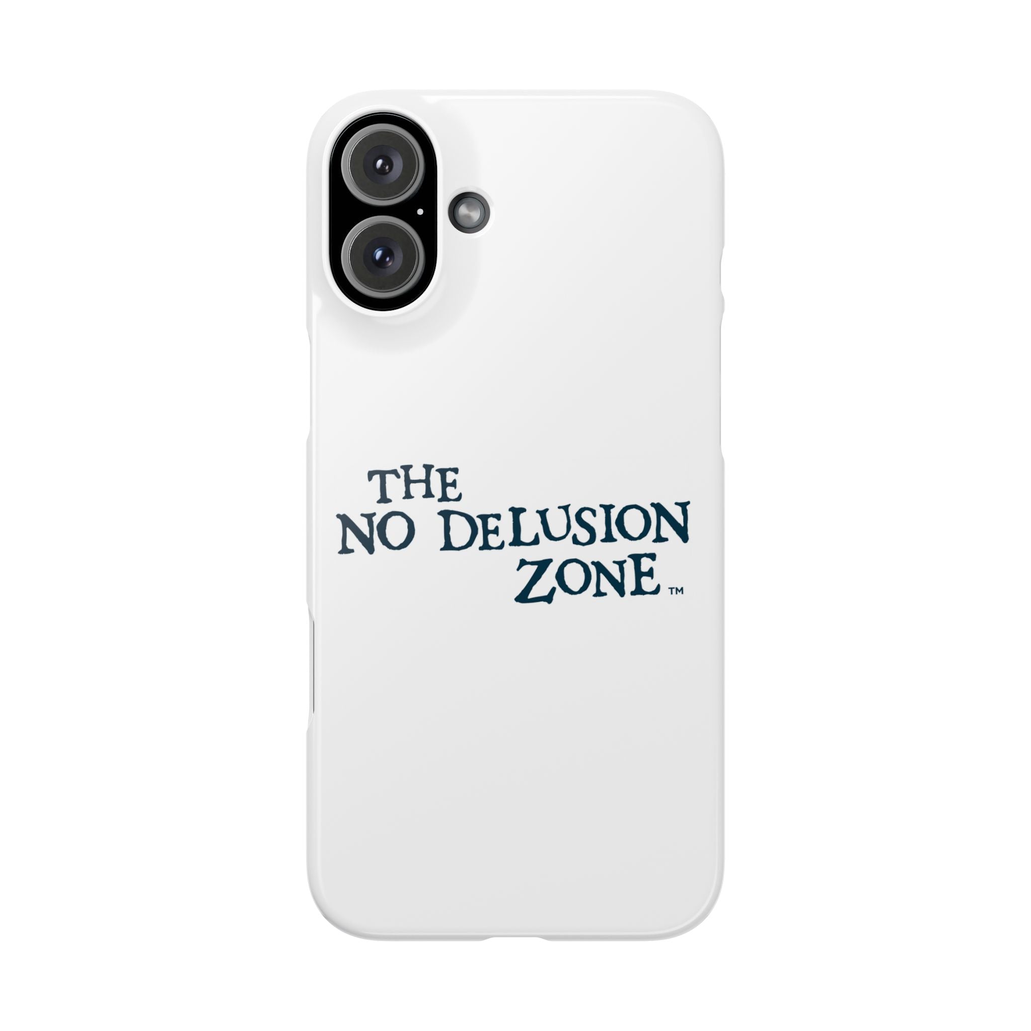 No Delusion Zone Slim Phone Case - Stylish & Protective Design for Mental Clarity