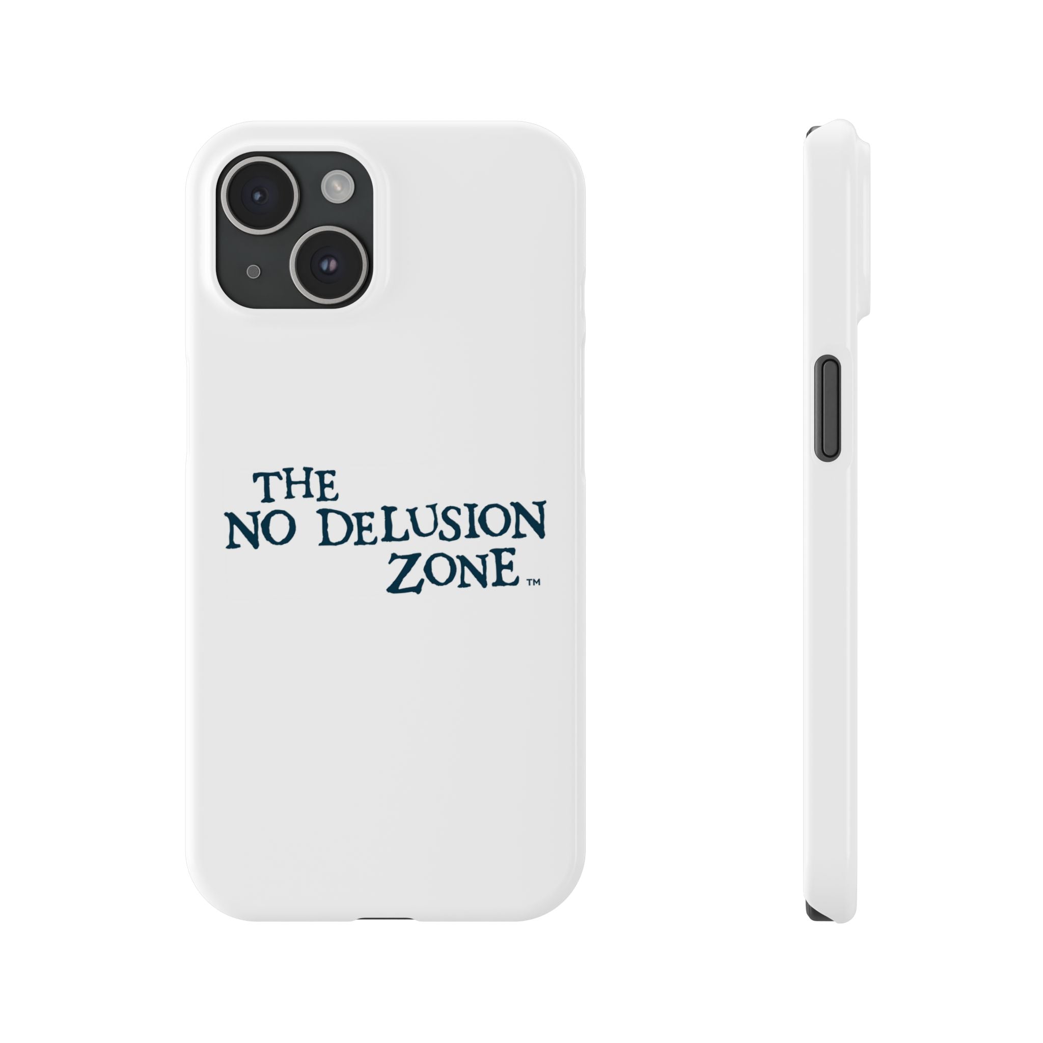 No Delusion Zone Slim Phone Case - Stylish & Protective Design for Mental Clarity