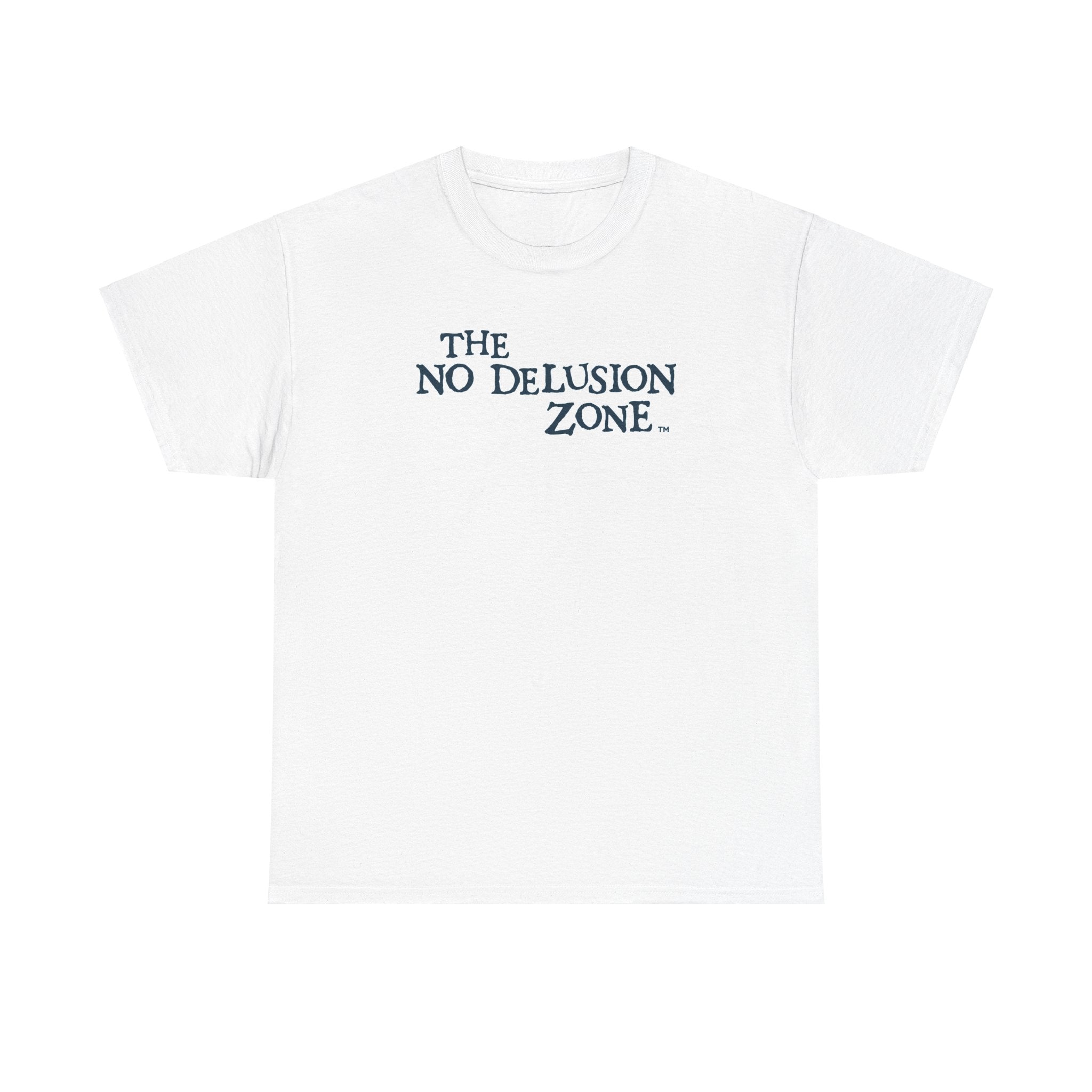 Unisex Heavy Cotton Tee - 'No Delusion Zone' with Stay Safe & Stay Sane Message