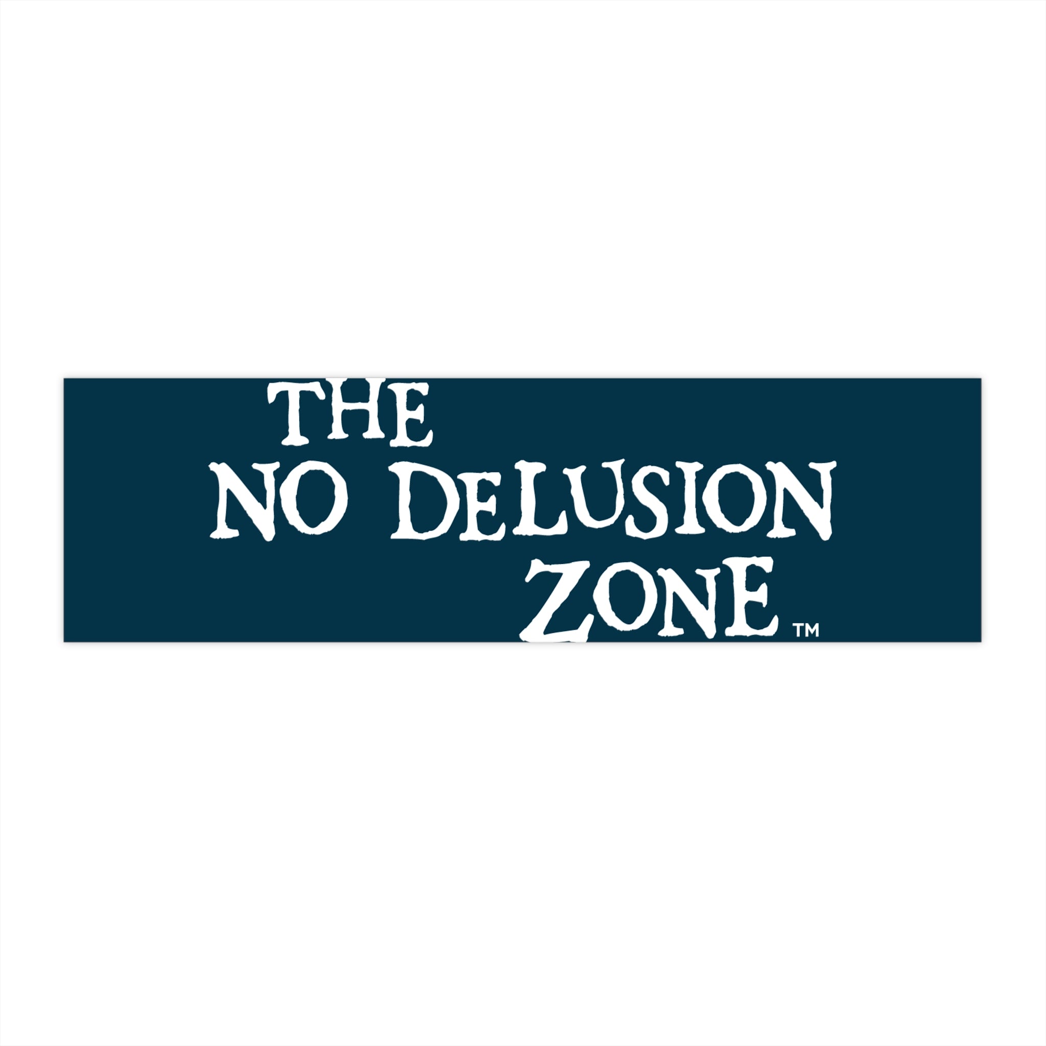 No Delusion Zone Bumper Sticker - Humorous Car Decal for Fun Road Trips