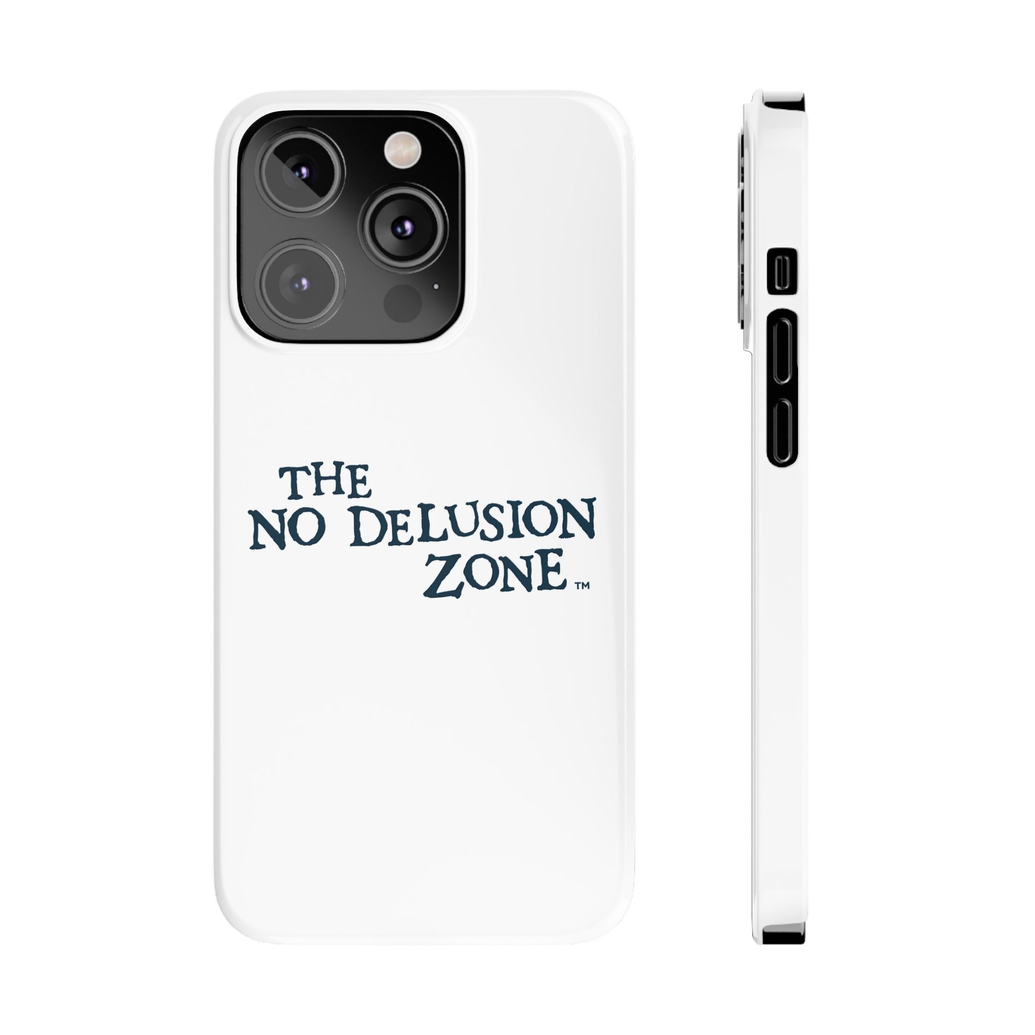 No Delusion Zone Slim Phone Case - Stylish & Protective Design for Mental Clarity