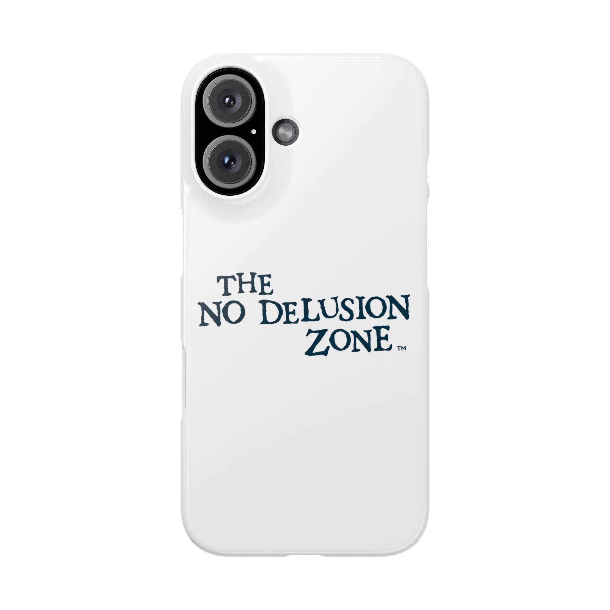 No Delusion Zone Slim Phone Case - Stylish & Protective Design for Mental Clarity