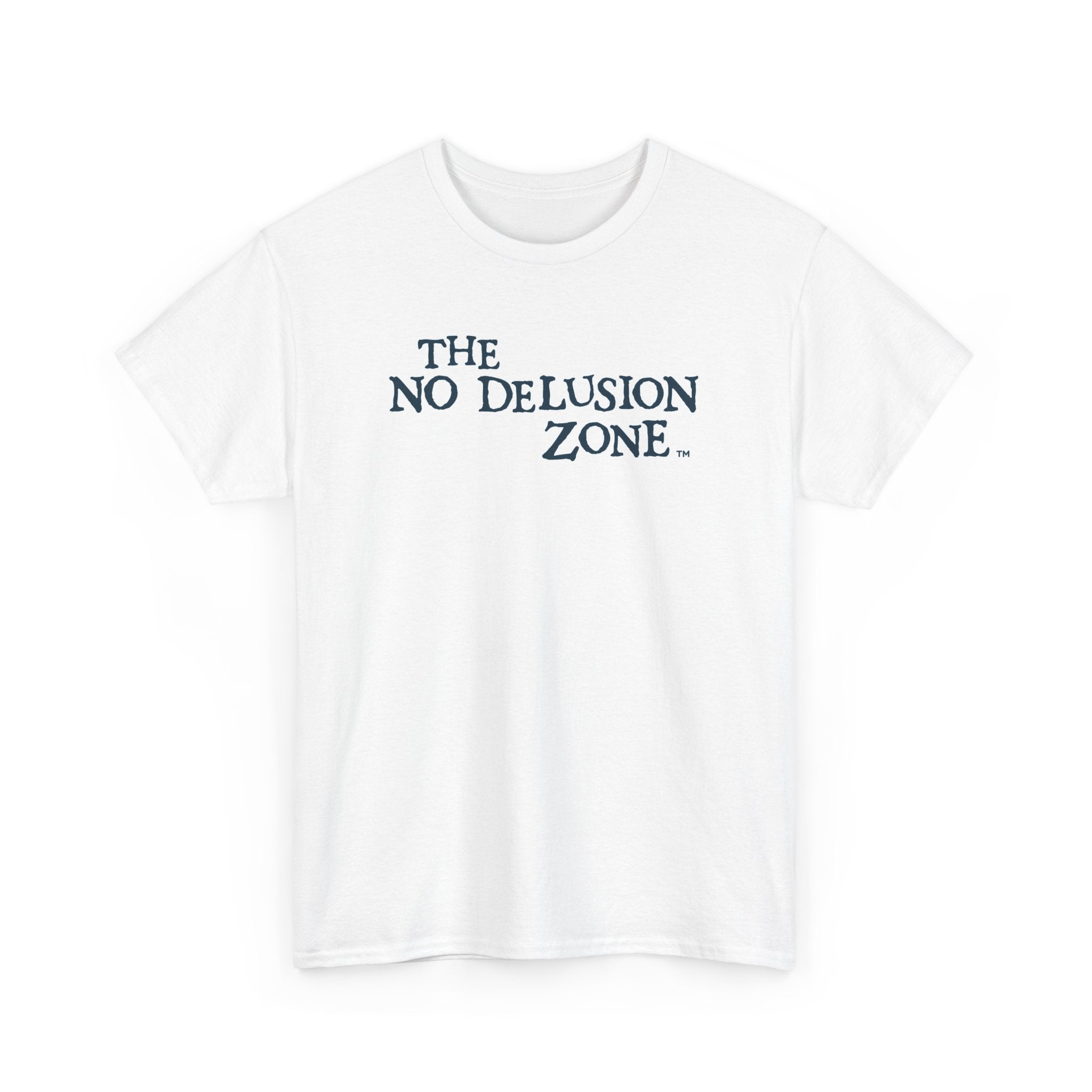 Unisex Heavy Cotton Tee - 'No Delusion Zone' with Stay Safe & Stay Sane Message