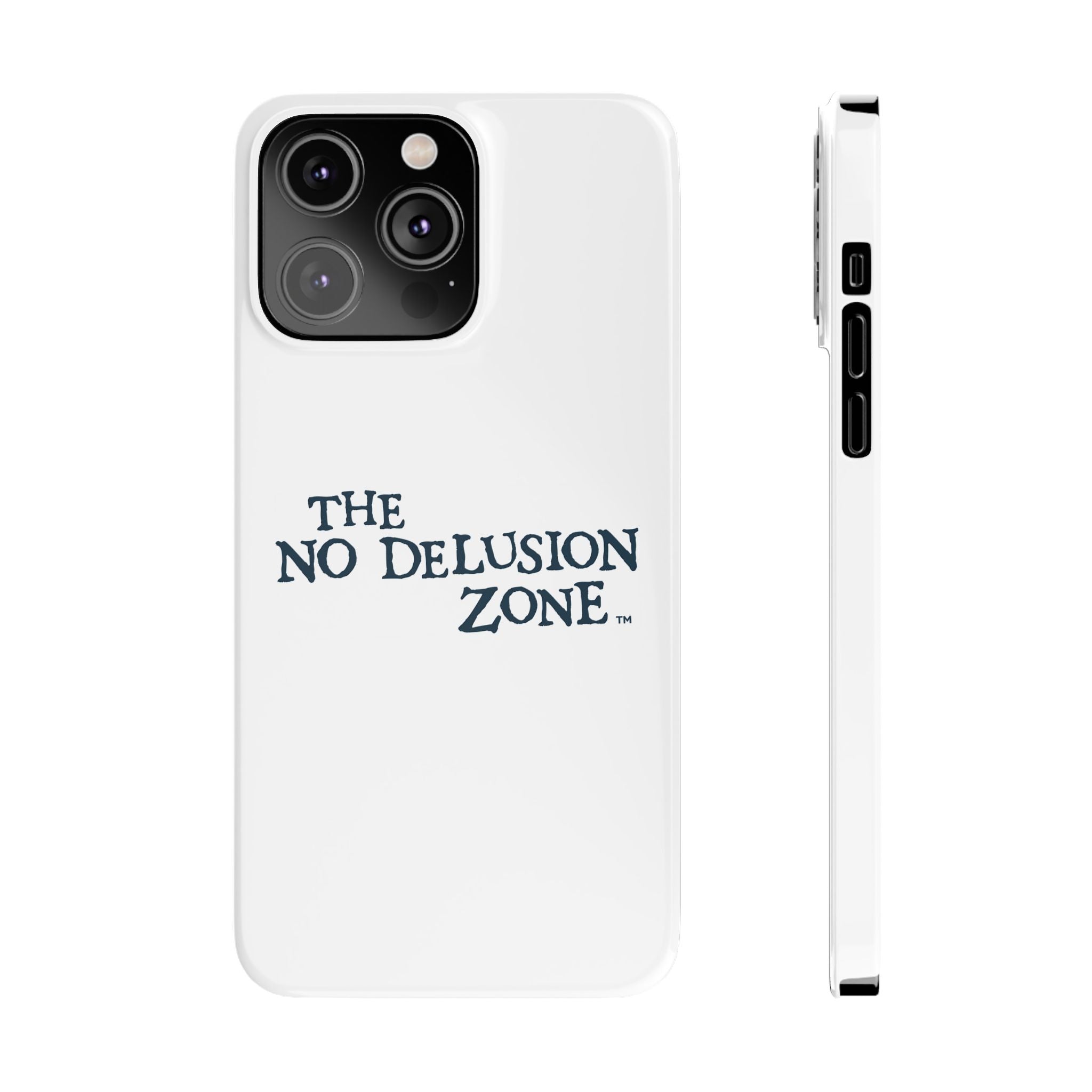 No Delusion Zone Slim Phone Case - Stylish & Protective Design for Mental Clarity